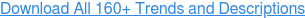 Download All 160+ Trends and Descriptions